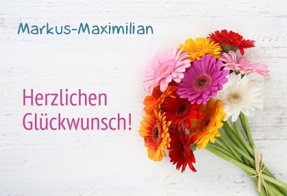 Blumen zum geburtstag fr Markus-Maximilian