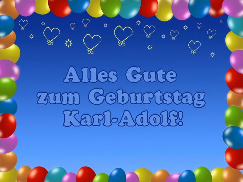 Alles Gute zum Geburtstag, Karl-Adolf!