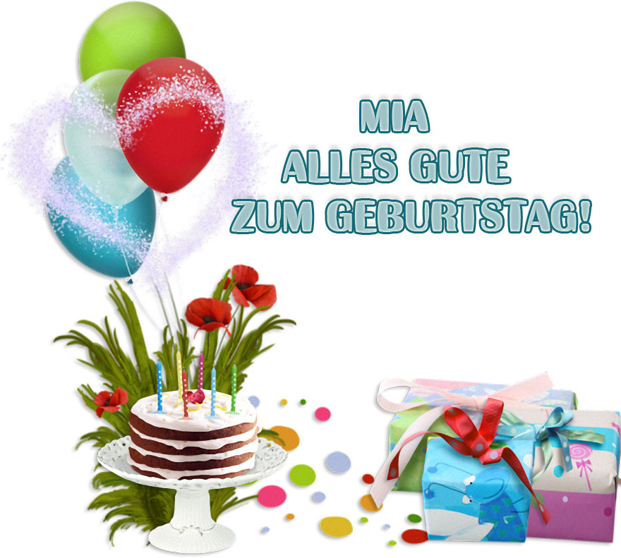 Mia, Alles Gute zum Geburtstag! Mia, Alles Gute zum Geburtstag!