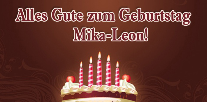 Alles Gute zum Geburtstag, Mika-Leon!