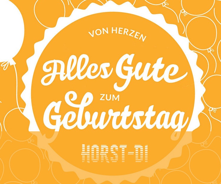 Von Hercen Alles Gute zum Geburtstag Horst-Di!