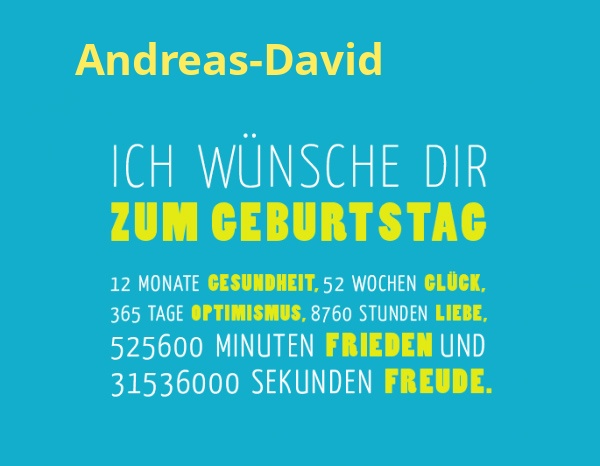 Andreas-David, Ich wnsche dir zum geburtstag...
