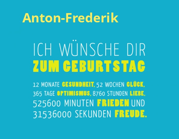 Anton-Frederik, Ich wnsche dir zum geburtstag...