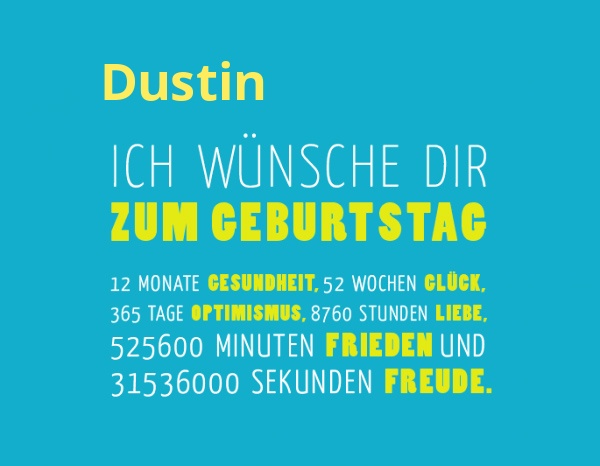 Dustin, Ich wnsche dir zum geburtstag...