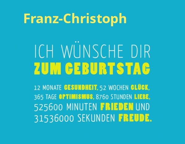 Franz-Christoph, Ich wnsche dir zum geburtstag...