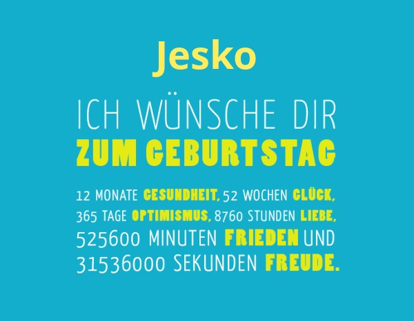 Jesko, Ich wnsche dir zum geburtstag...