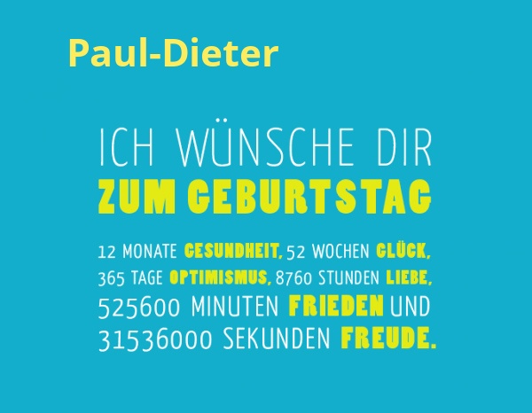 Paul-Dieter, Ich wnsche dir zum geburtstag...