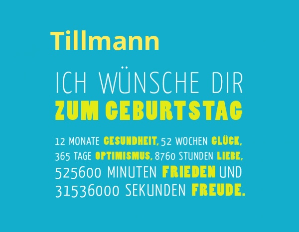 Tillmann, Ich wnsche dir zum geburtstag...
