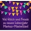 Viel Glck und Freude zu neuen Lebensjahr, Markus-Maximilian!