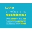 Luther, Ich wnsche dir zum geburtstag...