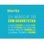 Moritz, Ich wnsche dir zum geburtstag...