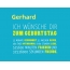 Gerhard, Ich wnsche dir zum geburtstag...