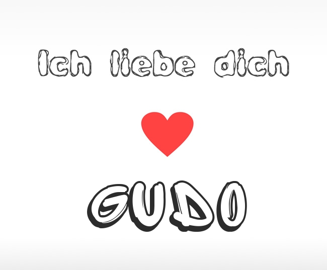 Ich liebe dich Gudo