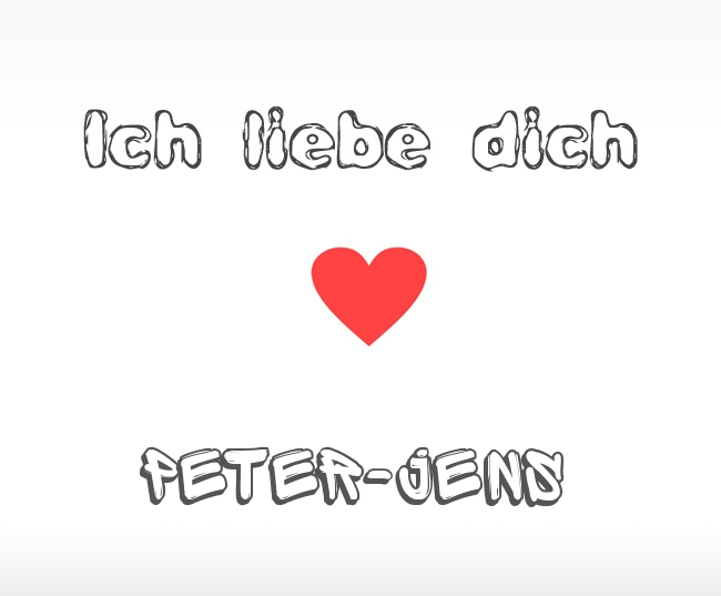 Ich liebe dich Peter-Jens