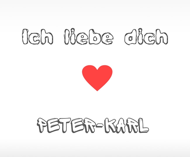 Ich liebe dich Peter-Karl