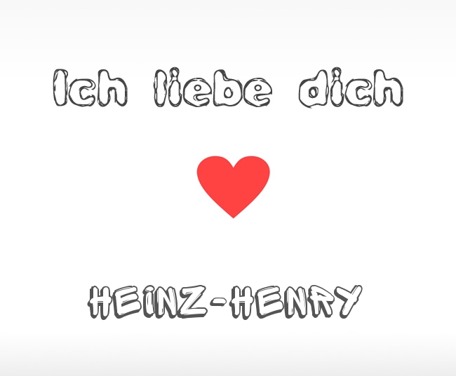 Ich liebe dich Heinz-Henry