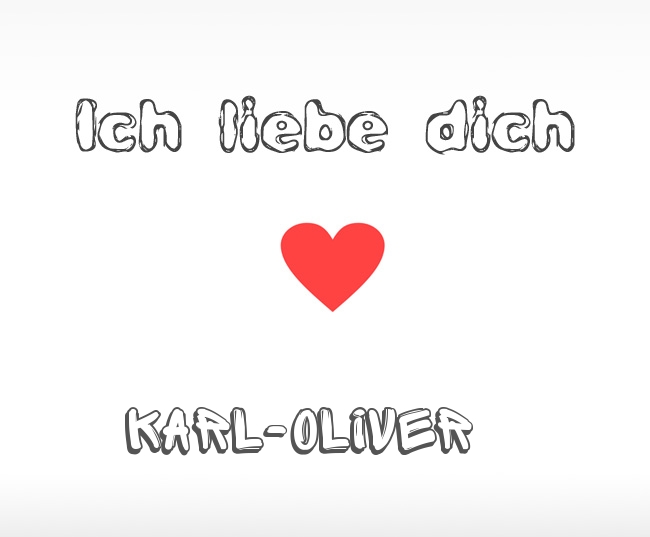 Ich liebe dich Karl-Oliver