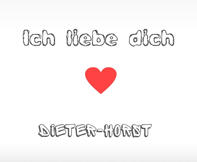 Ich liebe dich Dieter-Horst
