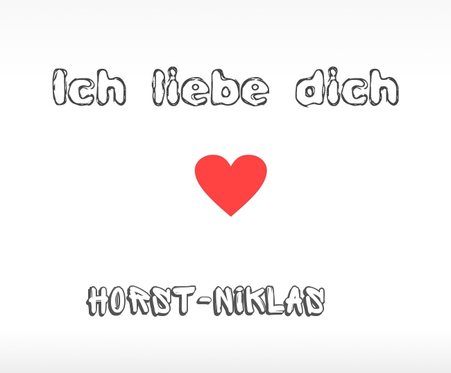 Ich liebe dich Horst-Niklas