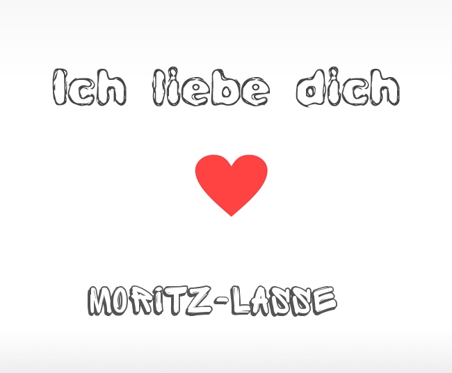 Ich liebe dich Moritz-Lasse
