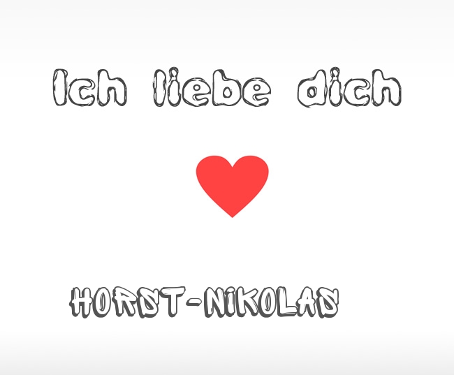Ich liebe dich Horst-Nikolas
