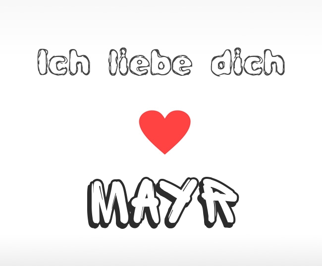 Ich liebe dich Mayr
