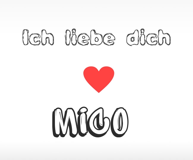 Ich liebe dich Mico