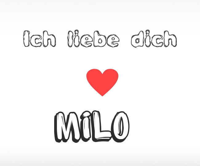 Ich liebe dich Milo