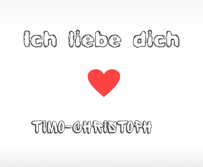 Ich liebe dich Timo-Christoph
