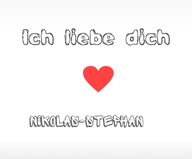 Ich liebe dich Nikolas-Stephan