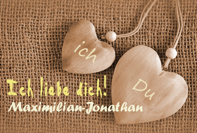 Ich Liebe Dich Maximilian-Jonathan, ich und Du