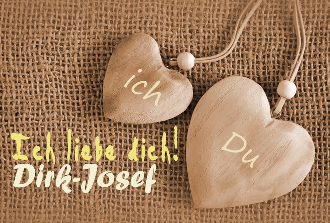 Ich Liebe Dich Dirk-Josef, ich und Du