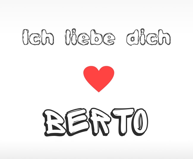 Ich liebe dich Berto