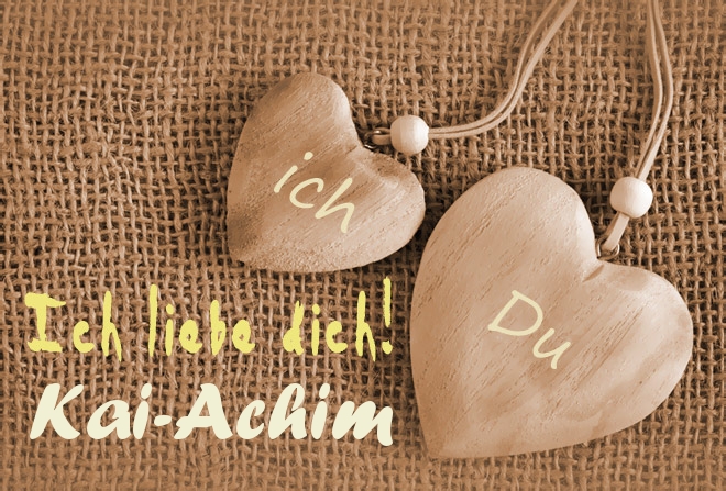 Ich Liebe Dich Kai-Achim, ich und Du