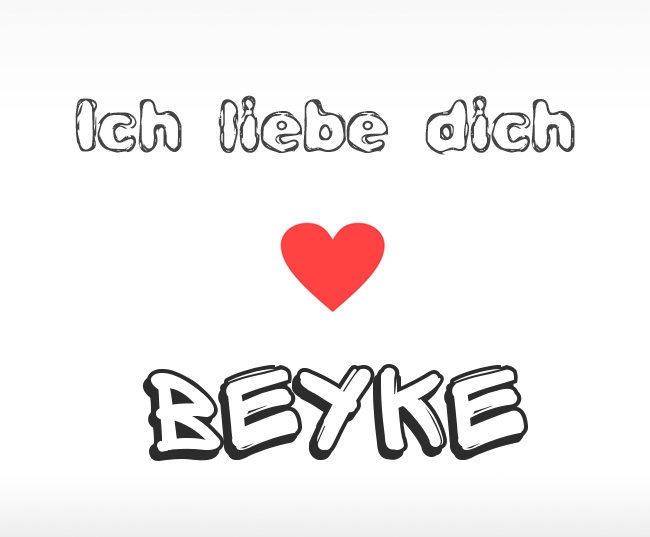 Ich liebe dich Beyke