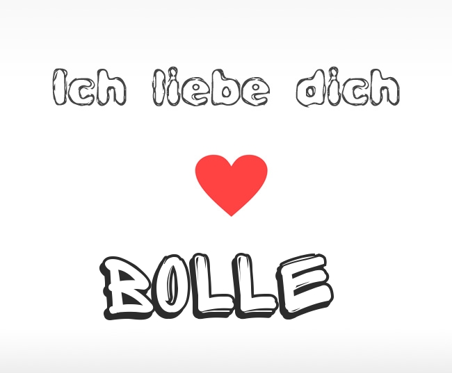 Ich liebe dich Bolle