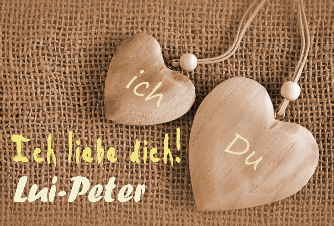 Ich Liebe Dich Lui-Peter, ich und Du