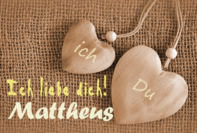 Ich Liebe Dich Mattheus, ich und Du