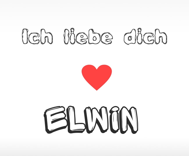 Ich liebe dich Elwin
