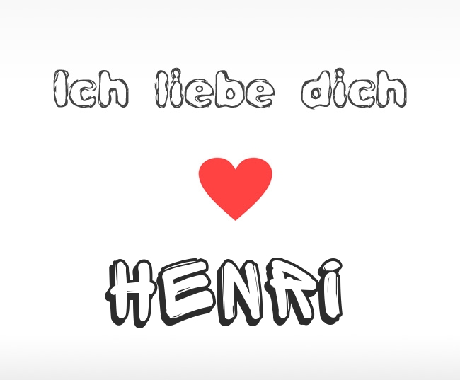 Ich liebe dich Henri