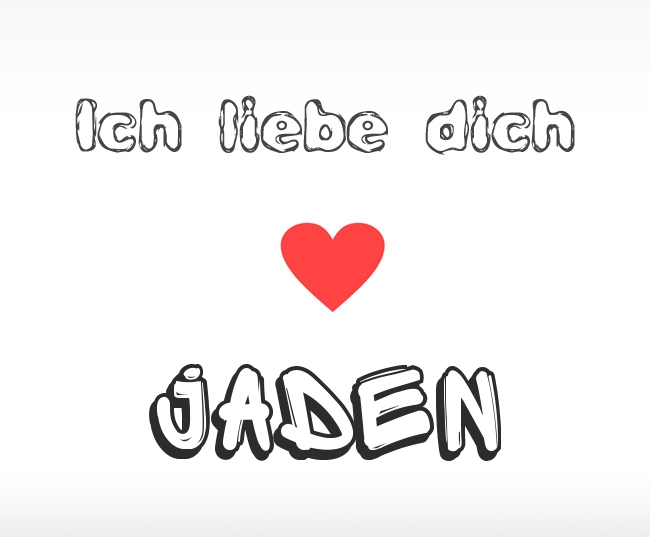 Ich liebe dich Jaden