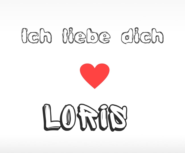 Ich liebe dich Loris