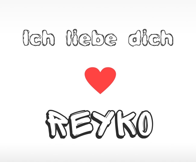 Ich liebe dich Reyko