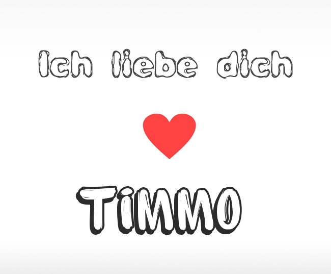 Ich liebe dich Timmo