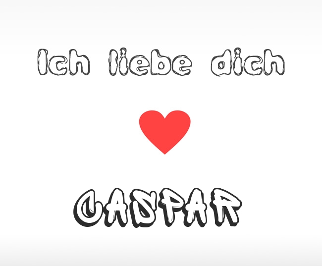 Ich liebe dich Caspar