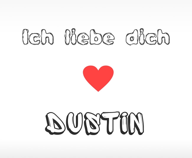 Ich liebe dich Dustin