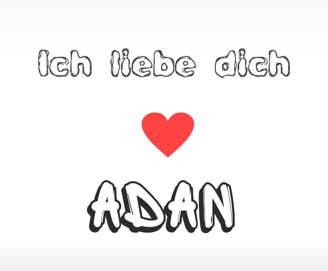 Ich liebe dich Adan