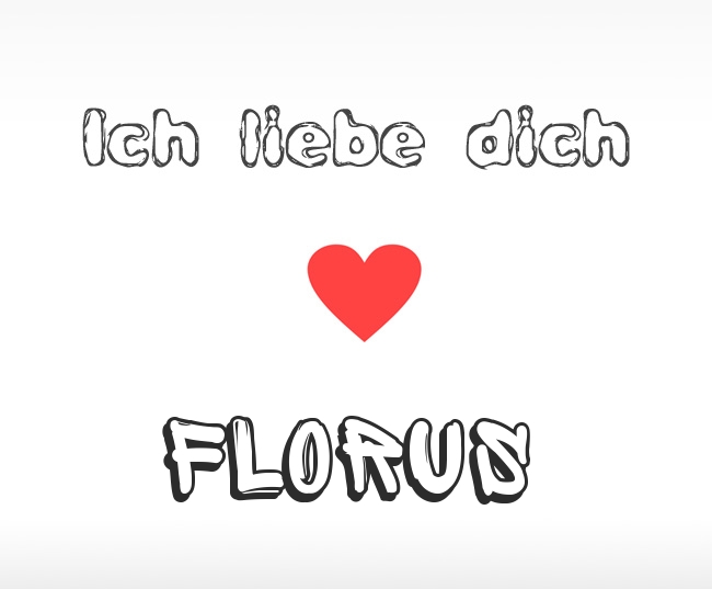 Ich liebe dich Florus