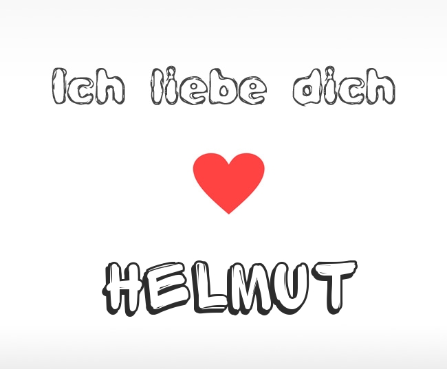 Ich liebe dich Helmut