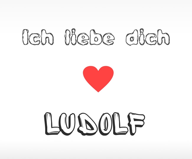 Ich liebe dich Ludolf
